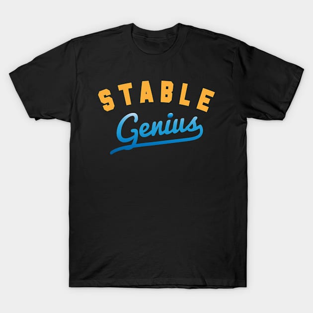 Stable Genius | Funny Political Quote T-Shirt by ahmed4411